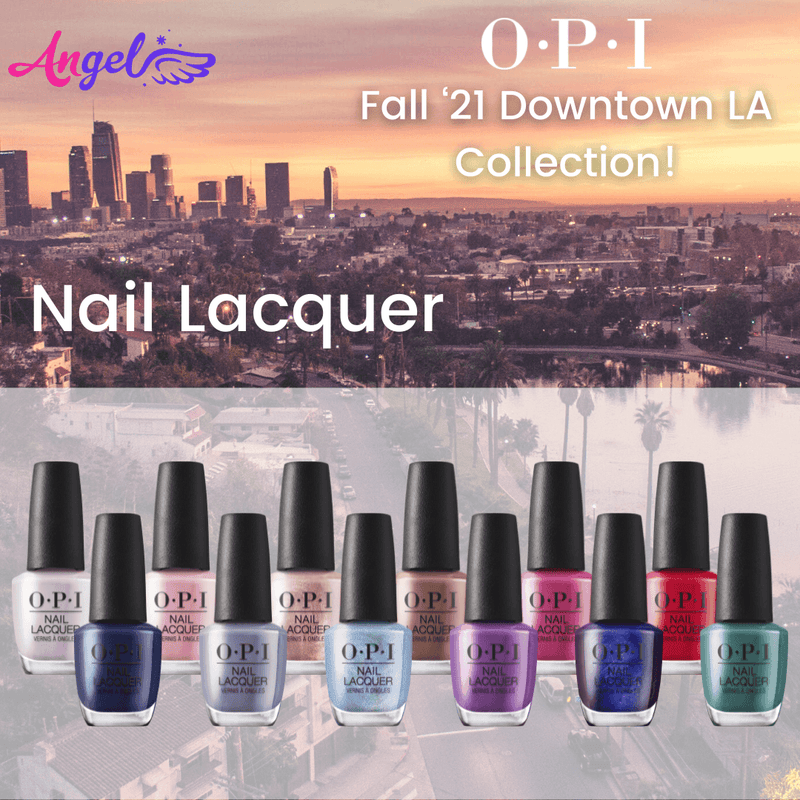 OPI Nail Lacquer - Downtown LA Collection 12 Colors | Fall 2021 - Angelina Nail Supply NYC